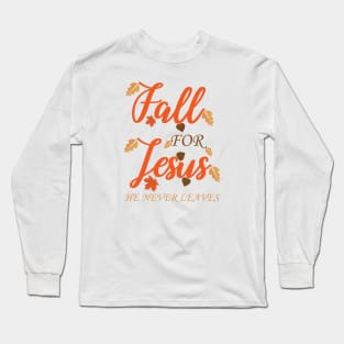 Fall For Jesus Long Sleeve T-Shirt